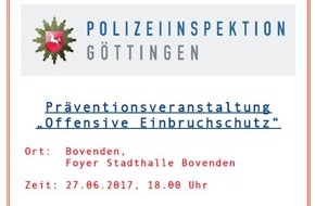 Polizeiinspektion Göttingen: POL-GÖ: "Beratungsoffensive für wirksamen Einbruchschutz" am 27. Juni 2017 in Bovenden -Einbruchschutzexperte der Polizei Göttingen gibt kostenlose Tipps, Anmeldung erbete