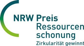 Effizienz-Agentur NRW: Zirkularität gewinnt! –  NRW-Preis Ressourcenschonung und Nachwuchspreis MehrWert NRW in Düsseldorf verliehen