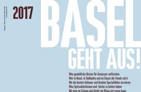 BASEL GEHT AUS!: BASEL GEHT AUS! 2017 / Die 111 besten Restaurants / Auf 158 Seiten / Für jeden Geschmack das Richtige