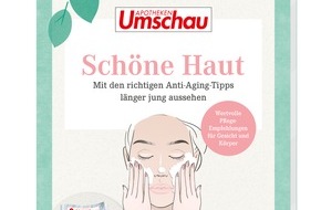 Wort & Bild Verlagsgruppe - Unternehmensmeldungen: Neuer Apotheken Umschau-Ratgeber: "Schöne Haut - mit den richtigen Anti-Aging-Tipps länger jung aussehen"