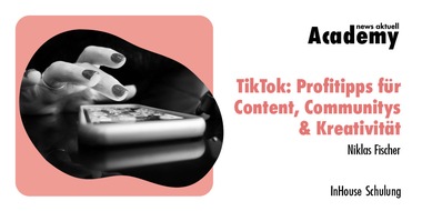 dpa-Akademie: TikTok: Profitipps f&uuml;r Content, Communities & Kreativit&auml;t / Eine Inhouse-Schulung der news aktuell Academy