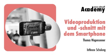news aktuell Academy: Videoproduktion und -schnitt mit dem Smartphone / Eine Inhouse-Schulung der news aktuell Academy