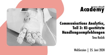 news aktuell Academy: Communications Analytics, Teil 3: KI-gestützte Handlungsempfehlungen / Ein Online-Seminar der news aktuell Academy am 25. Juni 2024