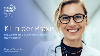 Philips Deutschland GmbH: Philips Future Health Index 2026: KI schafft messbaren Nutzen in der Versorgung / Die Ergebnisse f&uuml;r Deutschland der weltweiten Umfrage zeigen, wie KI schon heute Gesundheitsversorgung ver&auml;ndert.