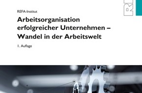 REFA-Institut e.V.: REFA-Kompendium Arbeitsorganisation: Arbeitsorganisation erfolgreicher Unternehmen in der digitalisierten Arbeitswelt