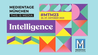 BLM Bayerische Landeszentrale für neue Medien: Noch kommunikativer, noch näher dran: Medientage München mit neuem Konzept / Von 25. bis 27. Oktober / Motto "Intelligence"