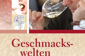 DLG Deutsche Landwirtschafts-Gesellschaft e.V.: Vom Sinn der Sinne: "Geschmackswelten - Grundlagen der Lebensmittelsensorik" / Neue Buchpublikation des DLG-Verlags - Renommierte Wissenschaftler geben Einblicke in die Wissenschaft der ...