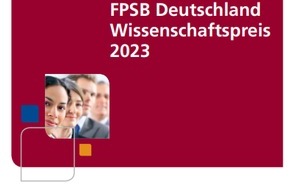 Financial Planning Standards Board Deutschland e.V.: Renommierter Wissenschaftspreis des FPSB Deutschland geht in die siebte Runde