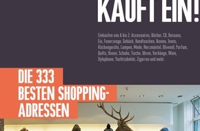 ZÜRICH KAUFT EIN!: Neulancierung Magazin ZÜRICH KAUFT EIN! / Die Zürcher Shoppingszene sowie alle Konsumenten mit Niveau dürfen gespannt sein auf die Erstausgabe der Einkaufsfibel mit den 333 besten Shoppingadressen