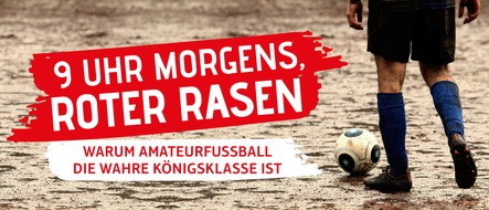 Schwarzkopf & Schwarzkopf Verlag GmbH: 9 UHR MORGENS, ROTER RASEN: Warum Amateurfußball die wahre Königsklasse ist
