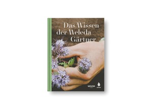 Buch-Neuerscheinung: Das Wissen der Weleda Gärtner