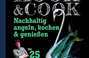 Paul Pietsch Verlage GmbH & Co. KG: "Hook & Cook": nachhaltig angeln, kochen und genießen!