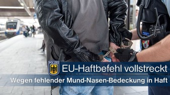 Bundespolizeidirektion München: Bundespolizeidirektion München: Europäischer Haftbefehl vollstreckt: Fehlende Mund-Nasen-Bedeckung förderte Haftbefehl zu Tage