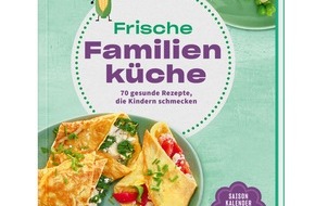 Wort & Bild Verlagsgruppe - Unternehmensmeldungen: Lecker, gesund und vielseitig - diese Gerichte schmecken Klein und Groß / Baby und Familie bringt neues Kochbuch "Frische Familienküche" heraus