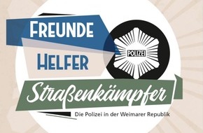 Polizeiinspektion Nienburg / Schaumburg: POL-NI: Nienburg/Schaumburg - Die Polizeiinspektion Nienburg/Schaumburg holt die Wanderausstellung "Freunde, Helfer, Straßenkämpfer - Die Polizei in der Weimarer Republik" nach Rinteln