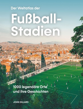 Der Weltatlas der Fu&szlig;ball-Stadien - erscheint im M&auml;rz 2026 im Midas Verlag