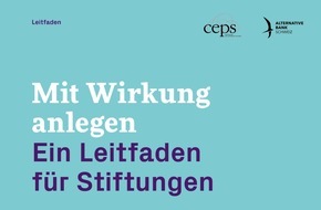 Alternative Bank Schweiz AG: Neuer Leitfaden für Stiftungen: "Mit Wirkung anlegen"