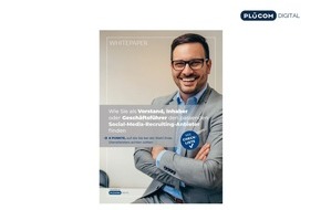 PLÜCOM DIGITAL: Den passenden Social Media Recruiting Anbieter finden: Neues Whitepaper für Geschäftsführer und Vorstände veröffentlicht