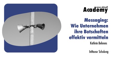 news aktuell Academy: Messaging: Wie Unternehmen ihre Botschaften effektiv vermitteln / Eine Inhouse-Schulung der news aktuell Academy