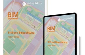 buildingSMART: Neues Fachbuch: „BIM und Beleuchtung“ verbindet Lichtplanung mit Building Information Modeling