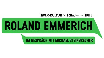SWR - S&uuml;dwestrundfunk: Schauspiel Stuttgart und SWR Kultur: Roland Emmerich im Gespr&auml;ch mit Michael Steinbrecher / 8.5., 19:30 Uhr, Schauspiel Stuttgart