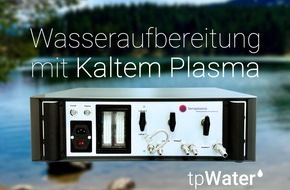 terraplasma GmbH: terraplasma entwickelt mit "Plasma Pure Water" einen Demonstrator zur Wasserbehandlung mit Kaltem Plasma in industriellem Maßstab