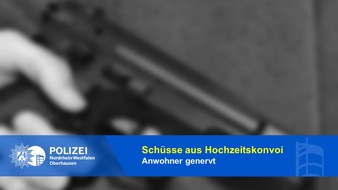 Polizeipräsidium Oberhausen: POL-OB: Schüsse aus Hochzeitskonvoi - Anwohner genervt