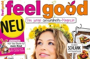 Jahreszeiten Verlag GmbH: Jetzt neu am Kiosk: JAHRESZEITEN VERLAG startet junges Gesundheitsmagazin "FEEL GOOD"
