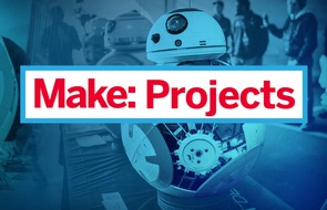 Make: Neue Plattform für die Maker-Community / Make Projects startet mit einem Wettbewerb