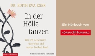 Hörbuch Hamburg: »In der Hölle tanzen«: Die außerordentliche Geschichte der Holocaust-Überlebenden und Psychotherapeutin Edith Eva Eger erstmals als deutschsprachiges Hörbuch