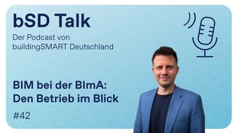 buildingSMART: Neue Podcastfolge: Michael Zibell von der BImA im bSD Talk