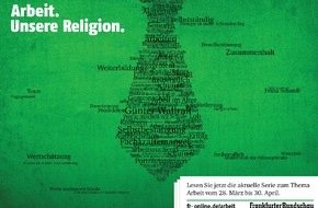 Frankfurter Rundschau: Arbeit. Unsere Religion. / Frankfurter Rundschau startet neue Serie