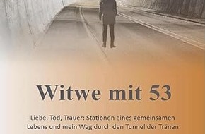 Presse für Bücher und Autoren - Hauke Wagner: Neu erschienenes Buch „Witwe mit 53“ über ein erfülltes Leben, den plötzlichen Tod und den Umgang mit Trauer