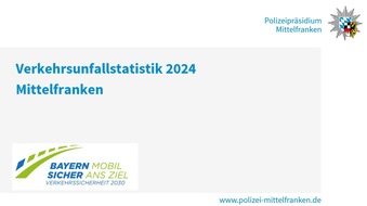 Polizeipräsidium Mittelfranken: POL-MFR: (207) Vorstellung der Verkehrsunfallstatistik Mittelfranken 2024