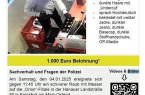 Polizeipräsidium Frankfurt am Main: POL-F: 250728 - 0761 Frankfurt- Ostend: Gemeinsame Öffentlichkeitsfahndung wegen des Verdachts des schweren Raubes in einem Erotikfachgeschäft in der Hanauer Landstraße am 04.01.2025