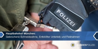 Bundespolizeidirektion München: Bundespolizeidirektion München: Gebrochene Schneidezähne, Unterleibsentblößung und Festnahmen