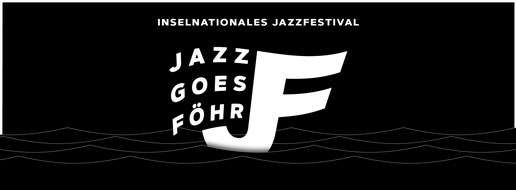 Föhr Tourismus GmbH: »Jazz goes Föhr«: inselnationales Festival endlich wieder im Föhrer Kulturprogramm