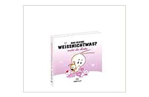 Presse für Bücher und Autoren - Hauke Wagner: Das kleine Weißnichtwas? – sucht die Liebe