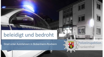 Polizeidirektion Ludwigshafen: POL-PDLU: Bedrohung und Beleidigung im Straßenverkehr
