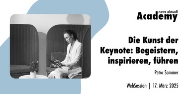 news aktuell Academy: Die Kunst der Keynote: Begeistern, inspirieren, führen / Ein Webinar der news aktuell Academy