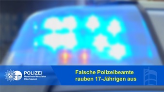 Polizeipräsidium Oberhausen: POL-OB: Falsche Polizeibeamte rauben 17-Jährigen aus / Wir bitten um Hinweise!