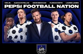 PepsiCo: Pepsi&reg; Global stellt &bdquo;Pepsi Football Nation" vor &ndash; eine neue globale Plattform, die die Fu&szlig;ballkultur &uuml;ber die 90 Minuten hinaus feiert