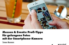 dpa-Akademie: Profi-Tipps f&uuml;r gelungene Fotos mit der Smartphone-Kamera: So &uuml;berzeugen Sie auf Messen und Events / Ein Webinar der news aktuell Academy