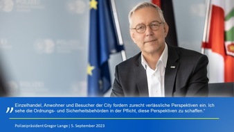 Polizei Dortmund: POL-DO: Polizeipräsident Gregor Lange: "Wir müssen Bürgern, Besuchern und Handel eine sichere Perspektive geben"