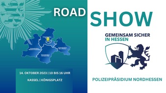 Polizeipräsidium Nordhessen - Kassel: POL-KS: Präventionsveranstaltung am 14.10. in Kassel; "Roadshow - Gemeinsam sicher in Hessen" auf dem Königsplatz