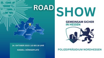 Polizeipr&auml;sidium Nordhessen: POL-KS: Pr&auml;ventionsveranstaltung am 14.10. in Kassel; "Roadshow - Gemeinsam sicher in Hessen" auf dem K&ouml;nigsplatz