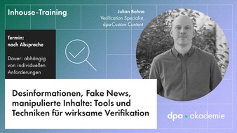 dpa-Akademie: Verifikation Grundlagen - Desinformationen, Fake News, manipulierte Inhalte | dpa-Akademie