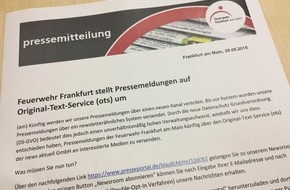 Feuerwehr Frankfurt am Main: FW-F: Feuerwehr Frankfurt am Main stellt Pressemeldungen auf Original-Text-Service (ots) um