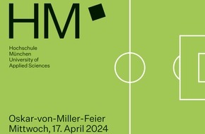 Hochschule München: Presseeinladung: Oskar-von-Miller-Jahresfeier der Hochschule München, 17. April 2024, 17.00 Uhr