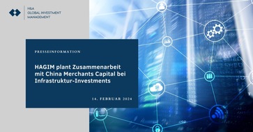 H&A Global Investment Management GmbH: HAGIM plant Zusammenarbeit mit China Merchants Capital (CMC) bei Infrastruktur-Investments